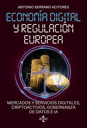 ECONOMÍA DIGITAL Y REGULACIÓN EUROPEA: MERCADOS Y SERVICIOS DIGITALES, CRIPTOACT