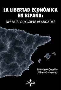 LA LIBERTAD ECONÓMICA EN ESPAÑA: UN PAÍS, DIECISIETE REALIDADES