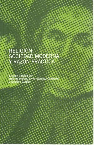 RELIGIÓN, SOCIEDAD MODERNA Y RAZÓN PRÁCTICA