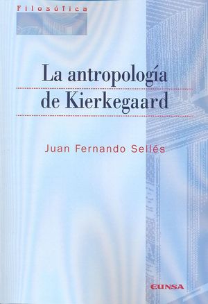 LA ANTROPOLOGÍA DE KIERKEGAARD