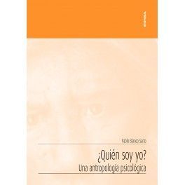 ¿QUIÉN SOY YO? UNA ANTROPOLOGÍA PSICOLÓGICA