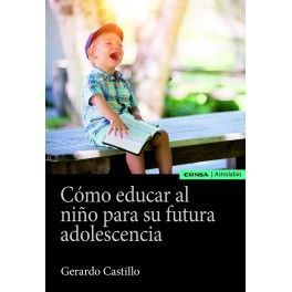 CÓMO EDUCAR AL NIÑO PARA SU FUTURA ADOLESCENCIA