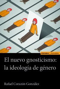 EL NUEVO GNOSTICISMO: LA IDEOLOGÍA DE GÉNERO