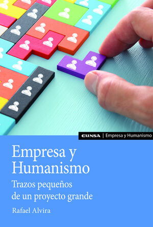 EMPRESA Y HUMANISMO (TRAZOS PEQUEÑOS DE UN PROYECTO GRANDE)