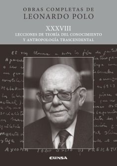 LECCIONES TEORÍA CONOCIMIENTO Y ANTROPOLOGÍA TRASCENDENTAL (OBRAS COMPLETAS XXXVIII)