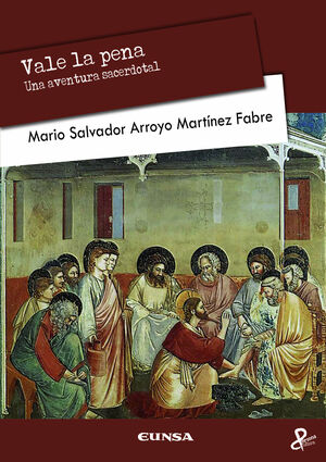 VALE LA PENA (UNA AVENTURA SACERDOTAL)