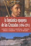 LA FANTÁSTICA EPOPEYA DE LAS CRUZADAS (1096-1291)