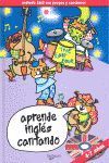 APRENDE INGLES CANTANDO (INCLUYE CD)