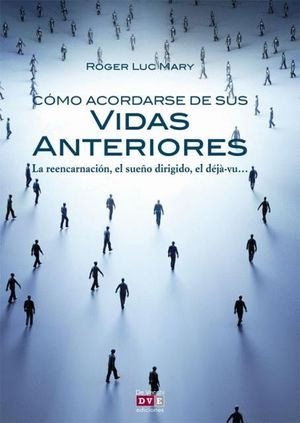 CÓMO ACORDARSE DE SUS VIDAS ANTERIORES