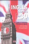 INGLES EXPRES 30 MIN. AL DIA LA CORRESPONDENCIA PRIVADA EN INGLES