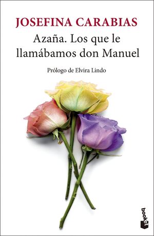 AZAÑA. LOS QUE LE LLAMÁBAMOS DON MANUEL