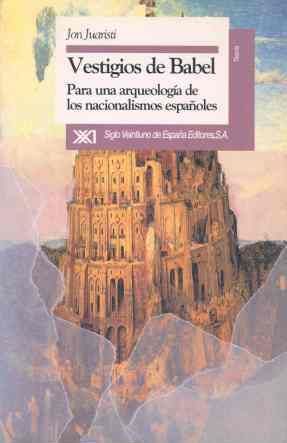 VESTIGIOS DE BABEL ARQUEOLOGIA NACIONALISMOS ESPAÑ