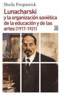 LUNACHARSKI Y LA ORGANIZACION SOVIETICA DE LA EDUCACION Y DE LAS