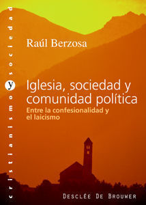 IGLESIA, SOCIEDAD Y COMUNIDAD POLÍTICA. ENTRE LA CONFESIONALIDAD Y EL LAICISMO