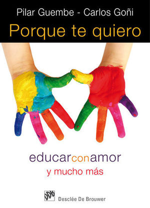 PORQUE TE QUIERO EDUCAR CON AMOR Y MUCHO MAS