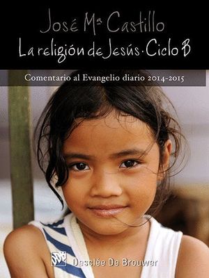 LA RELIGION DE JESUS CICLO B 2014 - 2015