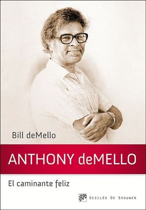 ANTHONY DE MELLO, EL CAMINANTE FELIZ