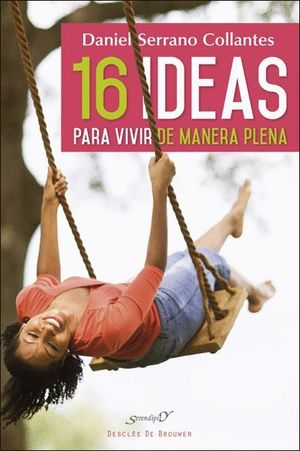 16 IDEAS PARA VIVIR DE MANERA PLENA