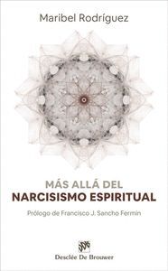 MAS ALLÁ DEL NARCISISMO ESPIRITUAL