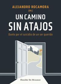 UN CAMINO SIN ATAJOS. DUELO POR EL SUICIDIO DE UN SER QUERIDO