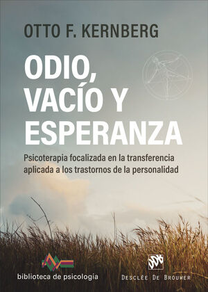 ODIO, VACÍO Y ESPERANZA. PSICOTERAPIA FOCALIZADA EN LA TRANSFERENCIA APLICADA A