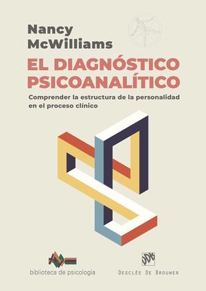 EL DIAGNÓSTICO PSICOANALÍTICO (COMPRENDER LA ESTRUCTURA DE LA PERSONALIDAD EN EL PROCESO CLINICO)