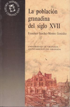 LA POBLACION GRANADINA DEL SIGLO XVII