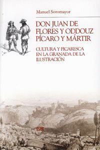 DON JUAN DE FLORES Y ODDOUZ PICARO Y MARTIR