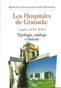 LOS HOSPITALES DE GRANADA (SIGLOS XVI-XXI)