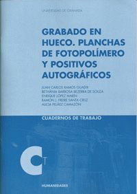 GRABADO EN HUECO (PLANCHAS DE FOTOPOLIMERO Y POSITIVOS AUTOGRAFICOS)