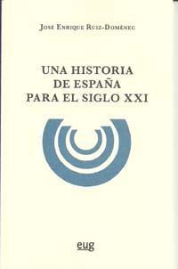 UNA HISTORIA DE ESPAÑA PARA EL SIGLO XXI