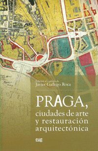 PRAGA, CUIDADES DE ARTE Y RESTAURACIÓN ARQUITECTÓNICA.