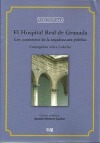 EL HOSPITAL REAL DE GRANADA. LOS COMIENZOS DE LA ARQUITECTURA PUBLICA