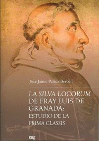 LA SILVA LOCORUM DE FRAY LUIS DE GRANADA: ESTUDIO DE LA PRIMA CLASSIS.