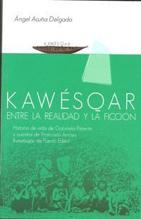 KAWÉSQAR. ENTRE LA REALIDAD Y LA FICCIÓN.