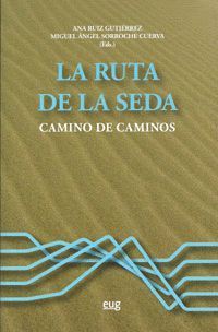 LA RUTA DE LA SEDA: CAMINOS DE CAMINOS