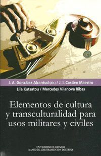 ELEMENTOS DE CULTURA Y TRANSCULTURALIDAD PARA USOS MILITARES Y CIVILES