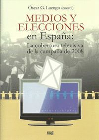 MEDIOS Y ELECCIONES EN ESPAÑA: LA COBERTURA TELEVISIVA DE LA CAMPAÑA DE 2008