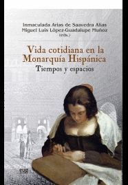 VIDA COTIDIANA EN LA MONARQUIA HISPANICA