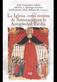 LA IGLESIA COMO SISTEMA DE DOMINACION EN LA ANTIGUEDAD TARDIA