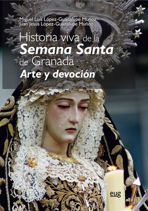 HISTORIA VIVA DE LA SEMANA SANTA DE GRANADA