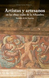 ARTISTAS Y ARTESANOS EN LAS OBRAS REALES DE LA ALHAMBRA