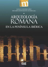 ARQUEOLOGÍA ROMANA EN LA PENÍNSULA IBÉRICA