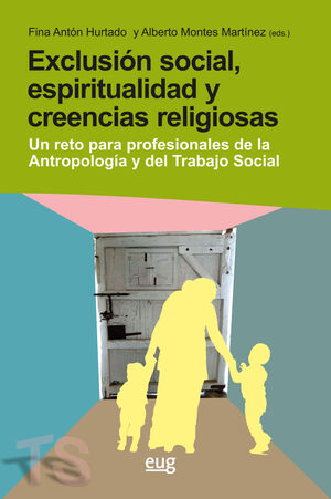 EXCLUSIÓN SOCIAL, ESPIRITUALIDAD Y CREENCIAS RELIGIOSAS