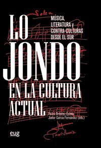LO JONDO EN LA CULTURA ACTUAL MUSICA LITERATURA Y CONTRA CU