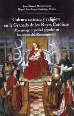 CULTURA ARTÍSTICA Y RELIGIOSA EN LA GRANADA DE LOS REYES CATÓLICOS