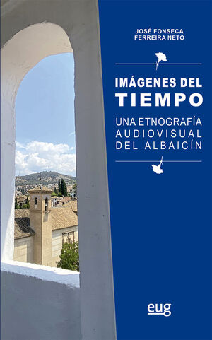 IMAGENES DEL TIEMPO (UNA ETNOGRAFIA AUDIOVISUAL DEL ALBAICIN)