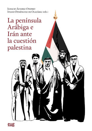 LA PENÍNSULA ARÁBIGA E IRÁN ANTE LA CUESTIÓN PALESTINA