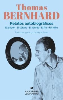 RELATOS AUTOBIOGRÁFICOS (EL ORIGEN / EL SOTANO / EL ALIENTO / EL FRIO / UN NIÑO