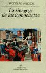 LA SINAGOGA DE LOS ICONOCLASTAS